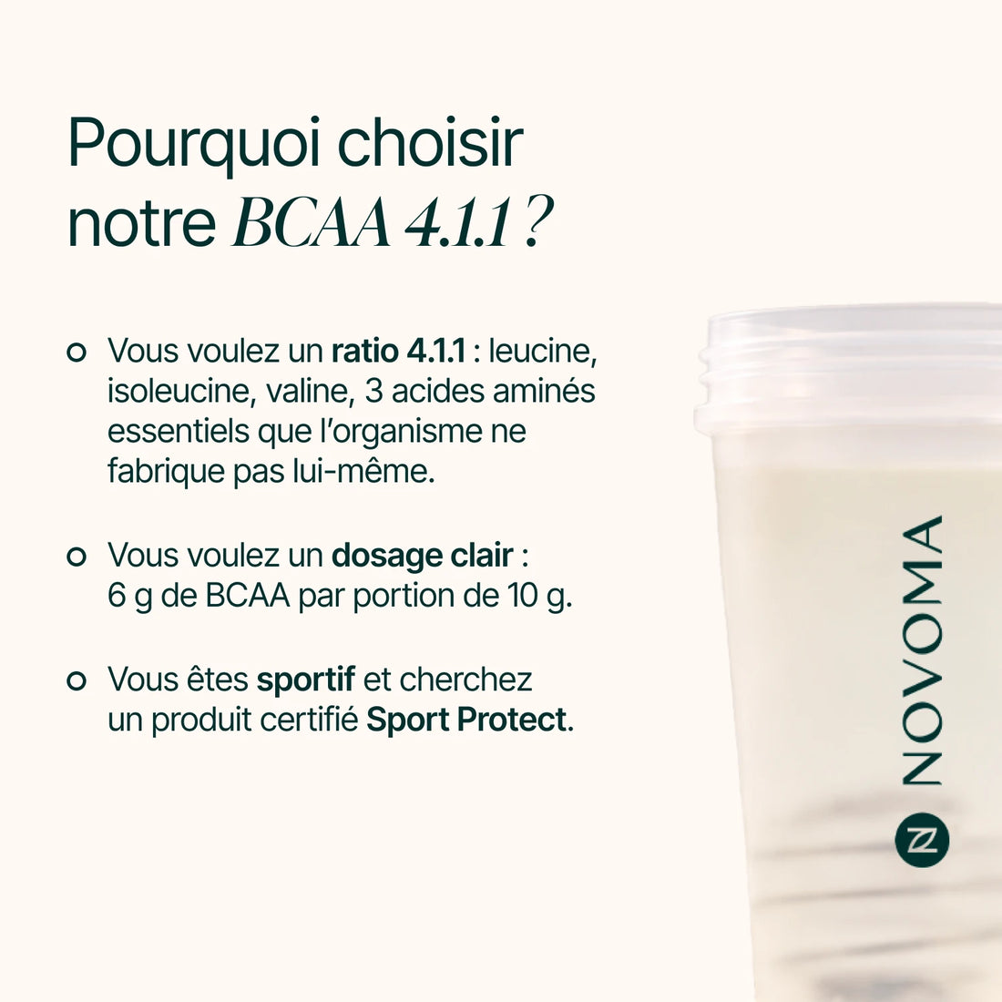 Pourquoi choisir les BCAA 4.1.1 : ratio 4.1.1, 6 g de BCAA par portion, certifiés Sport Protect
