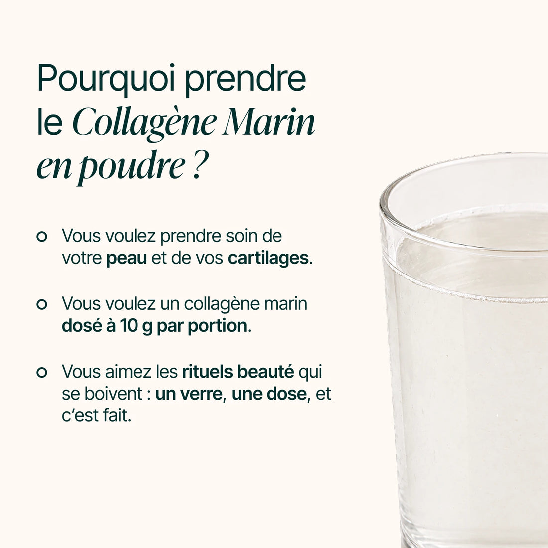Pourquoi prendre le Collagène Marin en Poudre : 10 g de collagène marin par portion, un verre, une dose